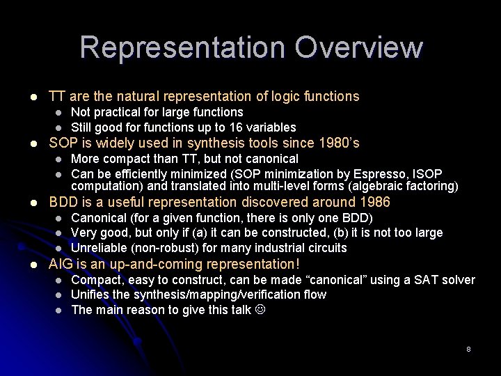 Representation Overview l TT are the natural representation of logic functions l l l
