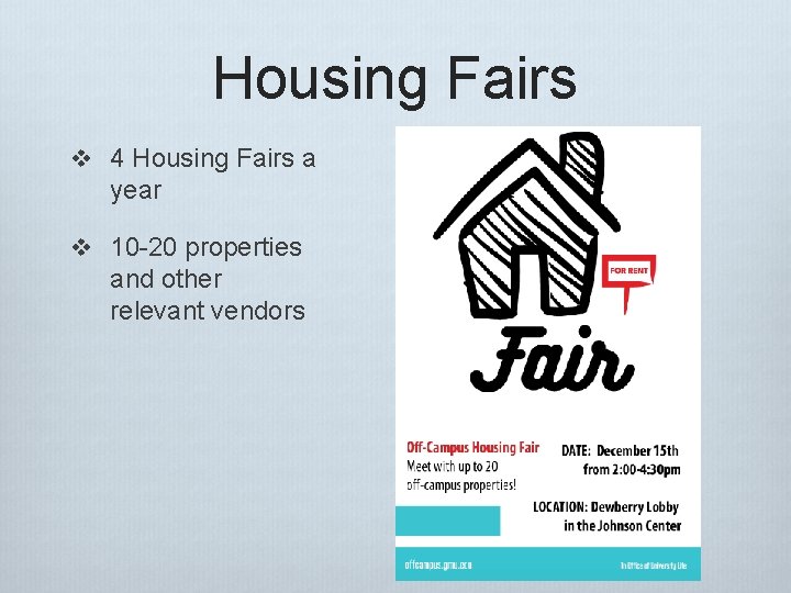 Housing Fairs v 4 Housing Fairs a year v 10 -20 properties and other