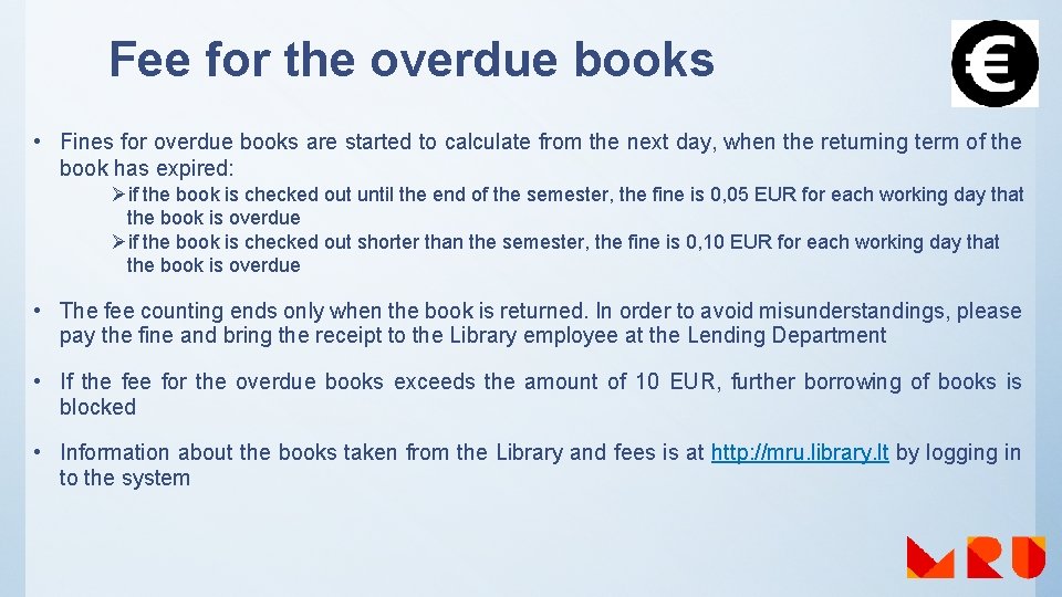 Fee for the overdue books • Fines for overdue books are started to calculate