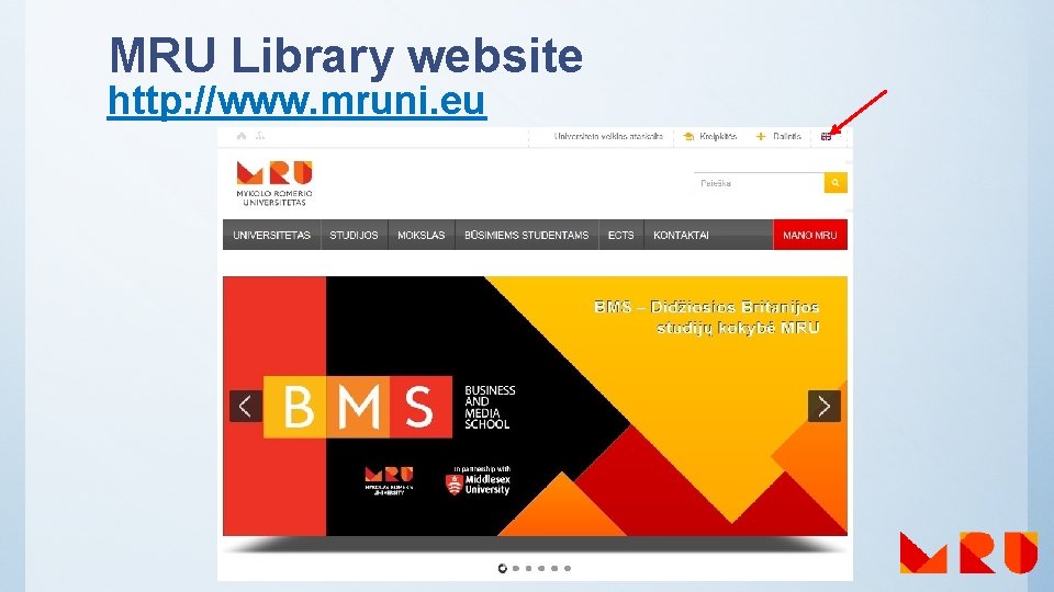 MRU Library website http: //www. mruni. eu 