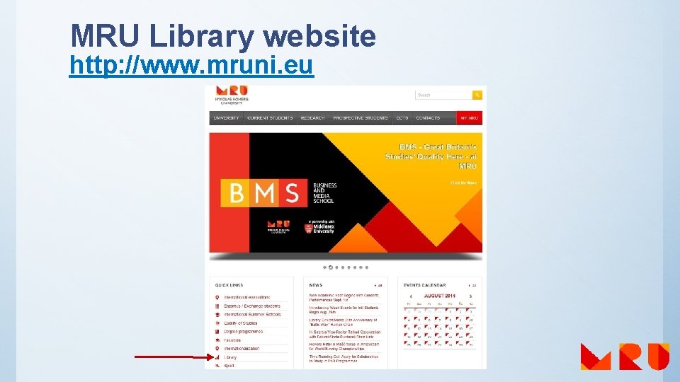 MRU Library website http: //www. mruni. eu 
