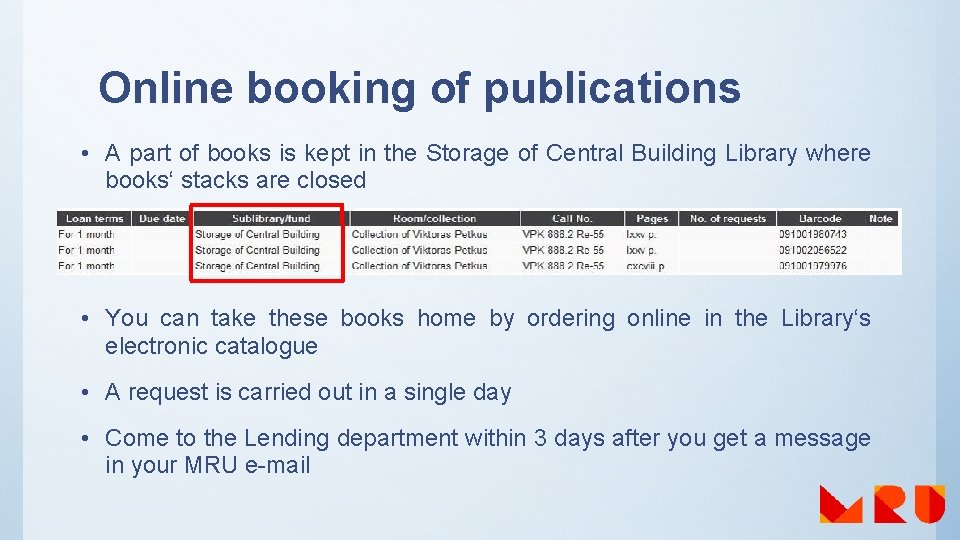 Online booking of publications • A part of books is kept in the Storage