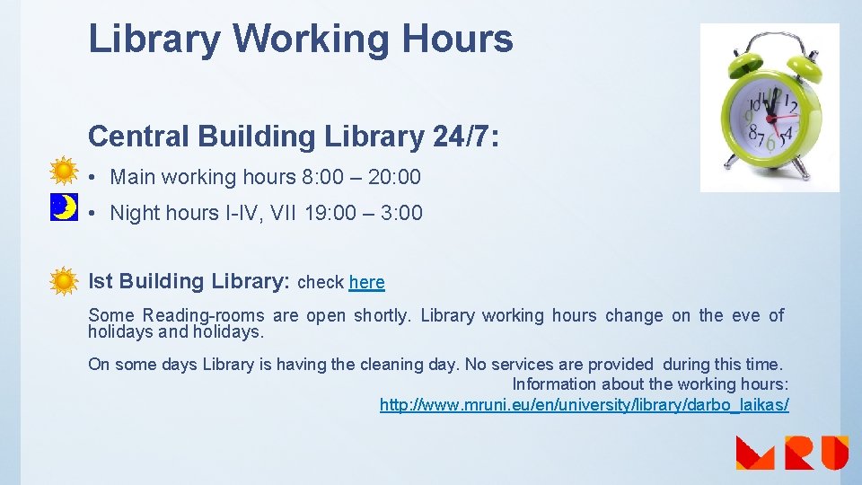 Library Working Hours Central Building Library 24/7: • Main working hours 8: 00 –