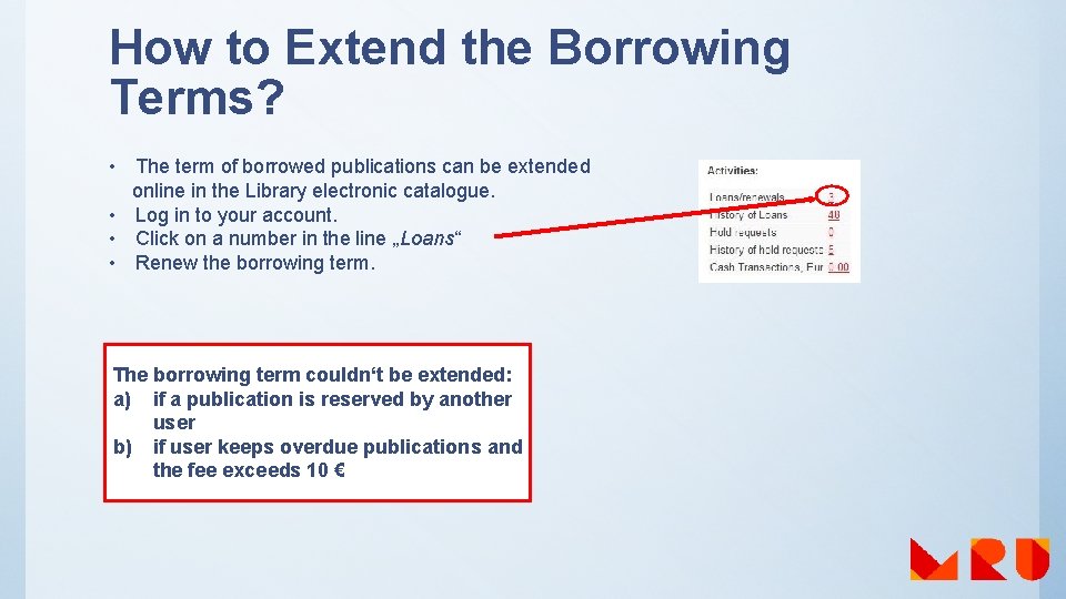 How to Extend the Borrowing Terms? • The term of borrowed publications can be