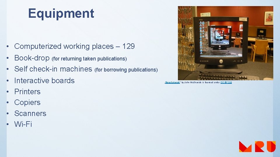 Equipment • Computerized working places – 129 • Book-drop (for returning taken publications) •