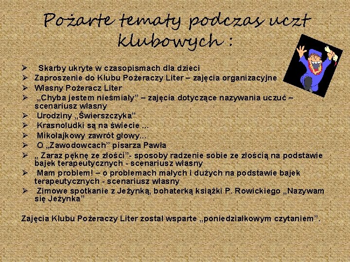 Pożarte tematy podczas uczt klubowych : Ø Ø Ø Skarby ukryte w czasopismach dla