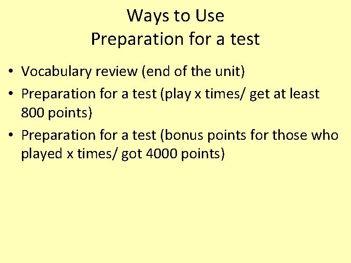 Ways to Use Preparation for a test • Vocabulary review (end of the unit)