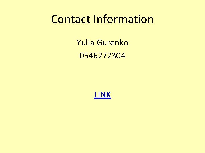 Contact Information Yulia Gurenko 0546272304 LINK 