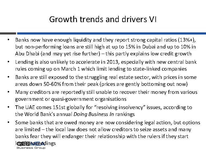 Growth trends and drivers VI • Banks now have enough liquidity and they report