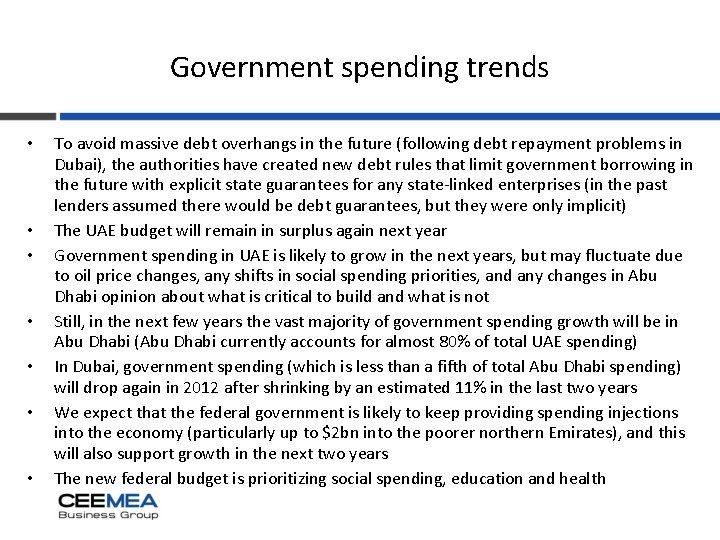 Government spending trends • • To avoid massive debt overhangs in the future (following