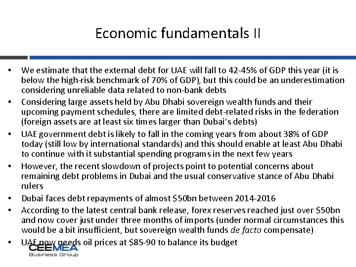 Economic fundamentals II • • We estimate that the external debt for UAE will