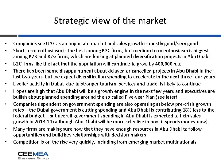 Strategic view of the market • • • Companies see UAE as an important