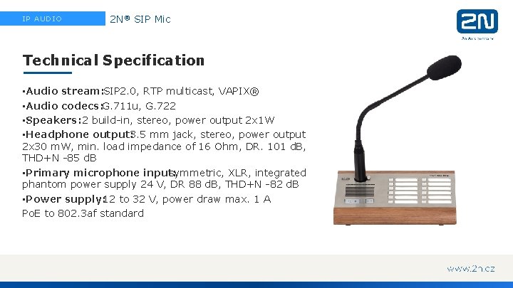IP AUDIO 2 N® SIP Mic Technical Specification • Audio stream: SIP 2. 0,