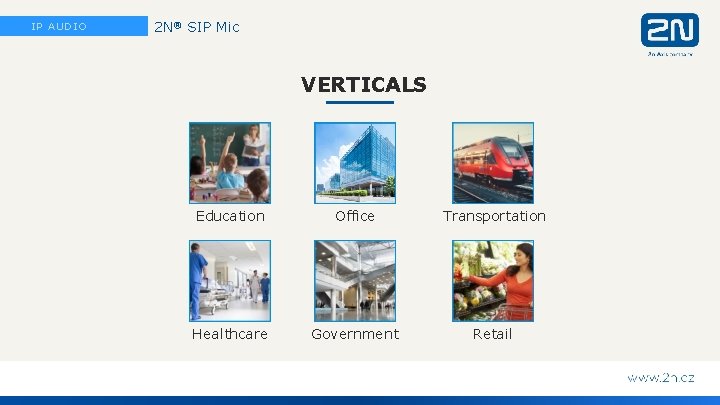 IP AUDIO 2 N® SIP Mic VERTICALS Education Office Transportation Healthcare Government Retail 