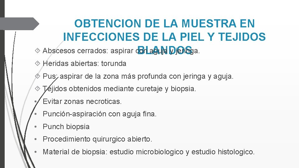 OBTENCION DE LA MUESTRA EN INFECCIONES DE LA PIEL Y TEJIDOS Abscesos cerrados: aspirar