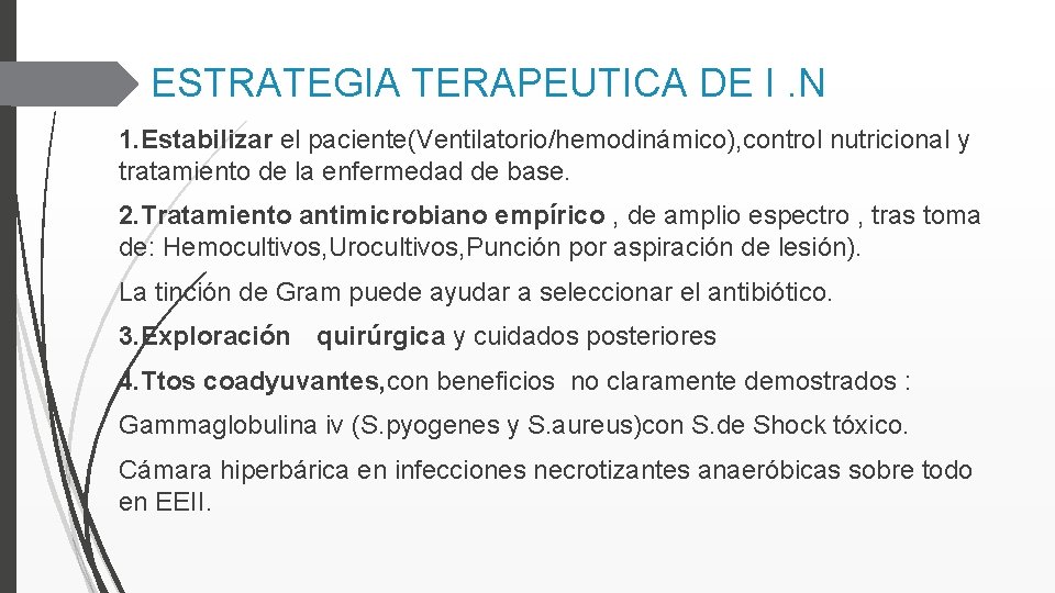 ESTRATEGIA TERAPEUTICA DE I. N 1. Estabilizar el paciente(Ventilatorio/hemodinámico), control nutricional y tratamiento de