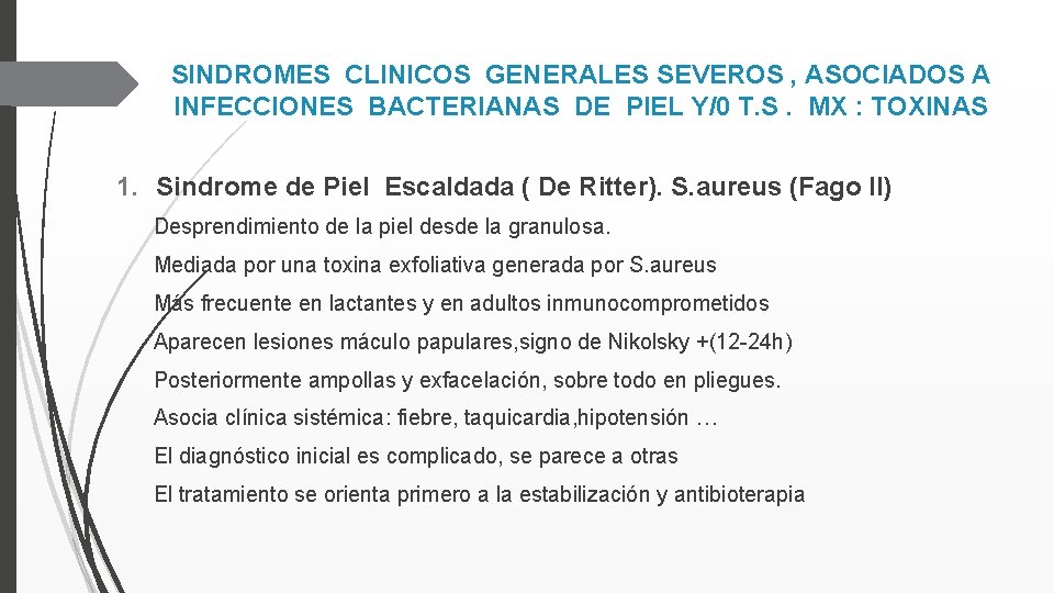 SINDROMES CLINICOS GENERALES SEVEROS , ASOCIADOS A INFECCIONES BACTERIANAS DE PIEL Y/0 T. S.