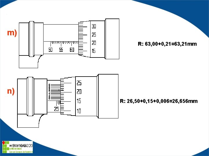 m) R: 63, 00+0, 21=63, 21 mm n) R: 26, 50+0, 15+0, 006=26, 656