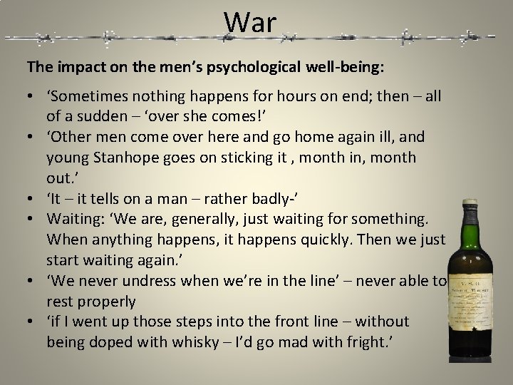 War The impact on the men’s psychological well-being: • ‘Sometimes nothing happens for hours