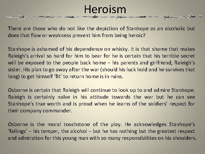 Heroism There are those who do not like the depiction of Stanhope as an