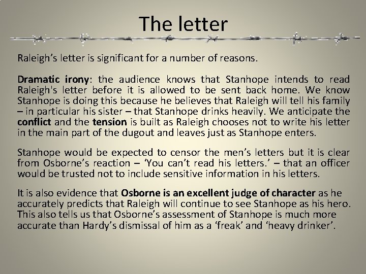 The letter Raleigh’s letter is significant for a number of reasons. Dramatic irony: the