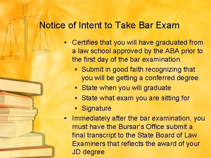 Notice of Intent to Take Bar Exam • Certifies that you will have graduated