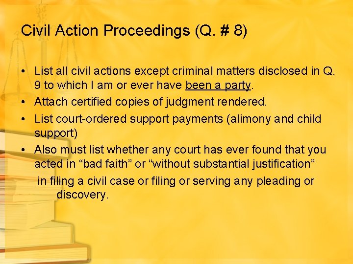 Civil Action Proceedings (Q. # 8) • List all civil actions except criminal matters