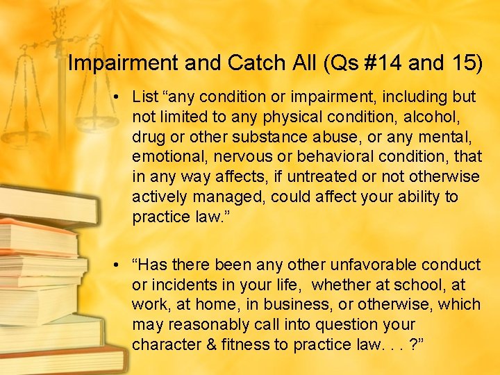 Impairment and Catch All (Qs #14 and 15) • List “any condition or impairment,