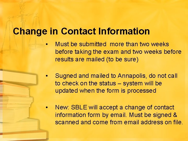 Change in Contact Information • Must be submitted more than two weeks before taking