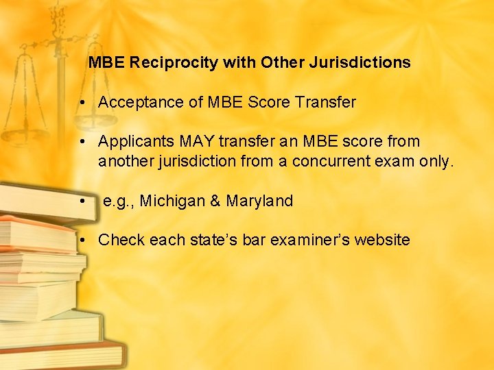 MBE Reciprocity with Other Jurisdictions • Acceptance of MBE Score Transfer • Applicants MAY