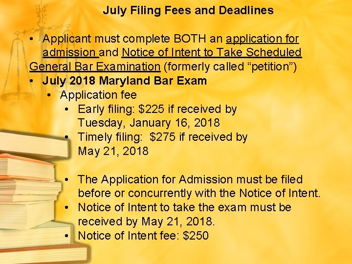 July Filing Fees and Deadlines • Applicant must complete BOTH an application for admission