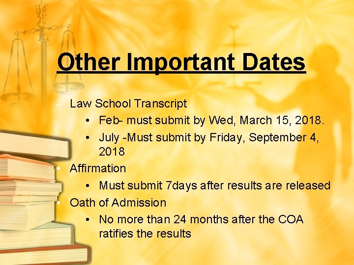 Other Important Dates - Law School Transcript • Feb- must submit by Wed, March