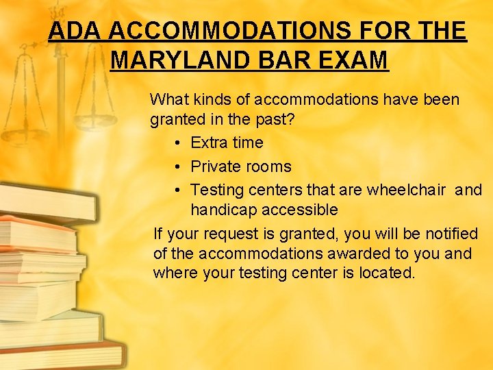 ADA ACCOMMODATIONS FOR THE MARYLAND BAR EXAM What kinds of accommodations have been granted