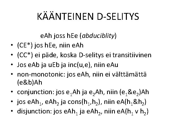 KÄÄNTEINEN D-SELITYS • • e. Ah joss h. Ee (abduciblity) (CE*) jos h. Ee,