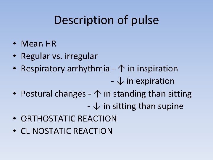 Description of pulse • Mean HR • Regular vs. irregular • Respiratory arrhythmia -