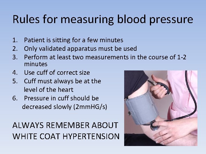 Rules for measuring blood pressure 1. Patient is sitting for a few minutes 2.