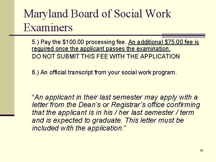 Maryland Board of Social Work Examiners 5. ) Pay the $100. 00 processing fee.