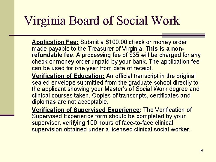 Virginia Board of Social Work Application Fee: Submit a $100. 00 check or money