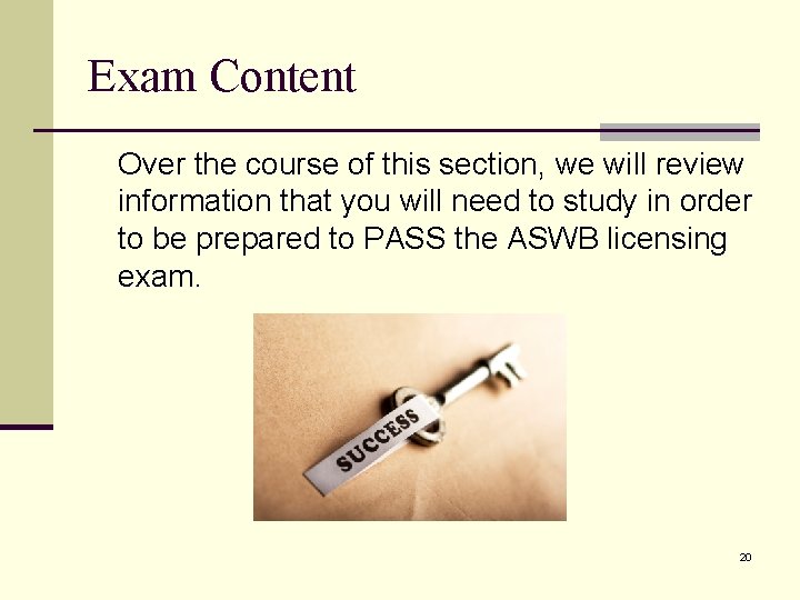 Exam Content Over the course of this section, we will review information that you