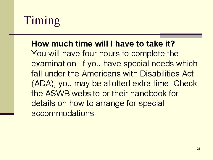 Timing How much time will I have to take it? You will have four