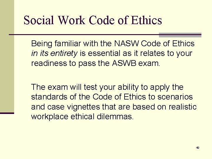 Social Work Code of Ethics Being familiar with the NASW Code of Ethics in