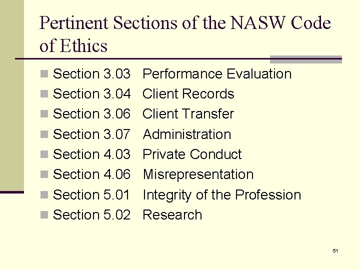 Pertinent Sections of the NASW Code of Ethics n Section 3. 03 Performance Evaluation