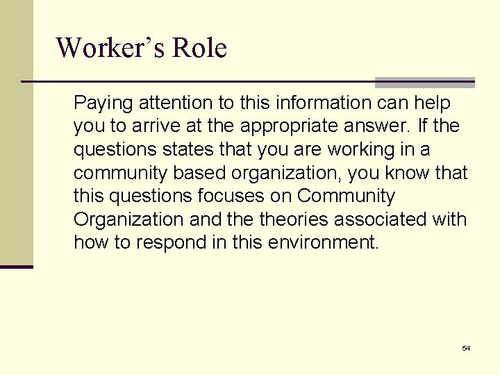 Worker’s Role Paying attention to this information can help you to arrive at the