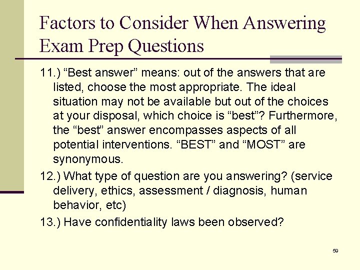 Factors to Consider When Answering Exam Prep Questions 11. ) “Best answer” means: out