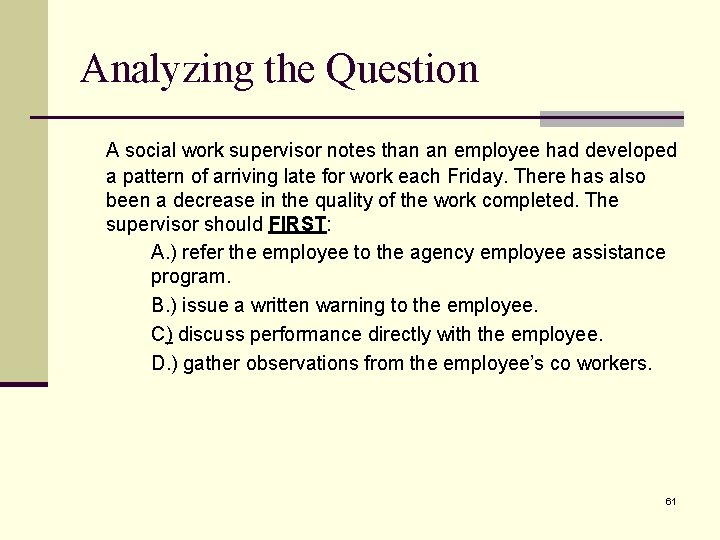 Analyzing the Question A social work supervisor notes than an employee had developed a
