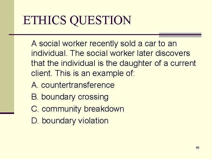 ETHICS QUESTION A social worker recently sold a car to an individual. The social