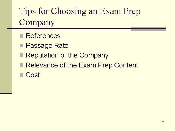 Tips for Choosing an Exam Prep Company n References n Passage Rate n Reputation