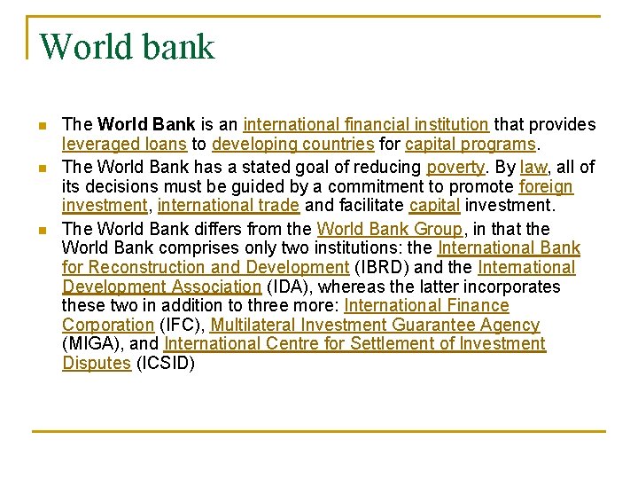 World bank n n n The World Bank is an international financial institution that