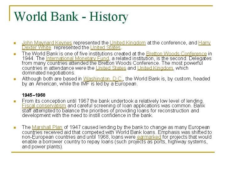 World Bank - History n n n John Maynard Keynes represented the United Kingdom
