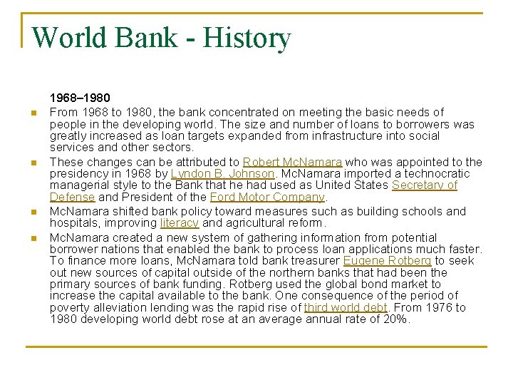 World Bank - History n n 1968– 1980 From 1968 to 1980, the bank